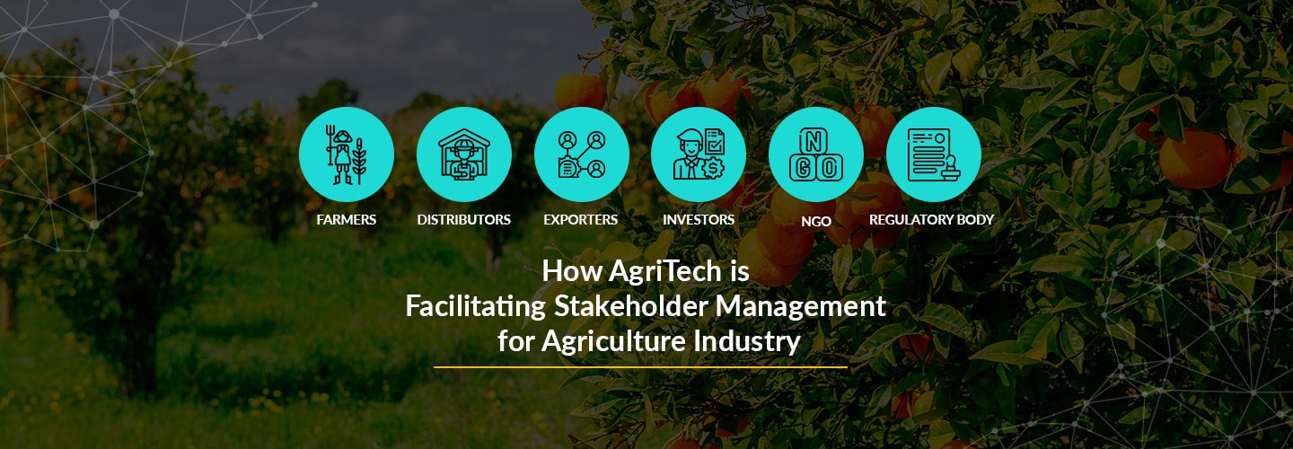 How AgriTech is Facilitating Stakeholder Management for Agriculture Industry