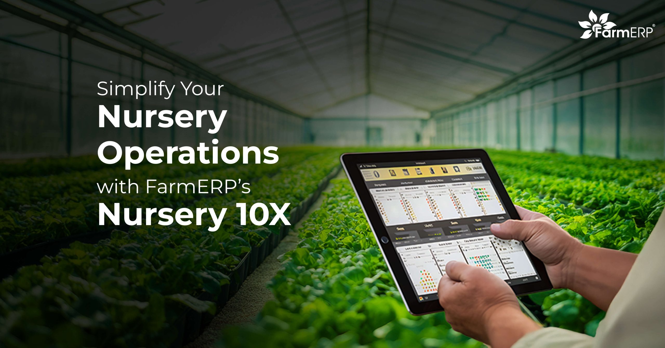 Simplify Your Nursery Operations with FarmERP’s Nursery 10X